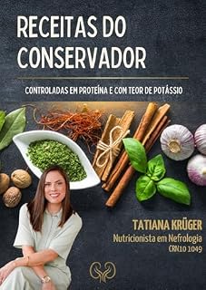 Livro RECEITAS DO CONSERVADOR: RECEITAS PARA PESSOAS COM DOENÇA RENAL CRÔNICA (Calculadas com teor de Proteína e Potássio)