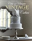 Chic & Unique Vintage Cakes: 30 Modern Cake Designs from Vintage Inspirations