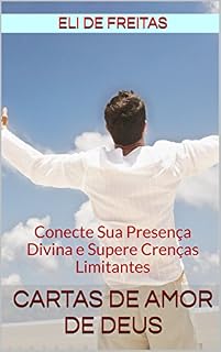 Livro Cartas de Amor de Deus: Conecte Sua Presença Divina e Supere Crenças Limitantes