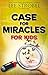 Case for Miracles for Kids (Case for… Series for Kids)