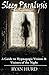 Sleep Paralysis: A Guide to Hypnagogic Visions and Visitors of the Night by Ryan Hurd
