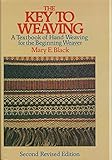 The Key to Weaving: A Textbook of Hand Weaving for the Beginning Weaver (Second Revised Edition) by 
