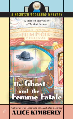 The Ghost and the Femme Fatale (Haunted Bookshop Mysteries, No. 4)
