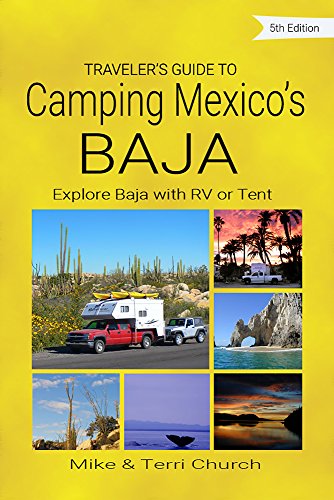Download Traveler's Guide to Camping Mexico's Baja: Explore Baja and Puerto Peñasco with Your RV or Tent (Traveler's Guide series)
