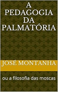A pedagogia da palmatória: ou a filosofia das moscas