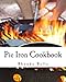 Pie Iron Cookbook: 60 #Delish Pie Iron Recipes for Cooking in the Great Outdoors (60 Super Recipes) (Volume 20) by Rhonda Belle