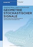 Geometrie Stochastischer Signale : Grundlagen und Anwendungen in der Geodatenverarbeitung, Meier, Siegfried and Borkowski, Andrzej, 3110253216