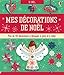 Mes décorations de Noël : Plus de 40 décorations à découper, à plier et à coller. Avec 48 feu by