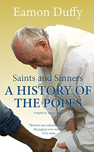 Download Saints and Sinners: A History of the Popes; Fourth Edition (English Edition) PDF