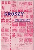 Front cover for the book Polish Stamps "Groszy" Overprints : Complete Official Story of "Groszy" Overprints on Polish Stamps, 1946/50--Revaluation, October 29, 1950 by Wladislaw Kolakowski