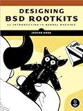 Designing BSD Rootkits: An Introduction to Kernel Hacking cover