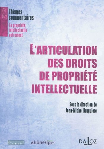 L' articulation des droits de propriété intellectuelle