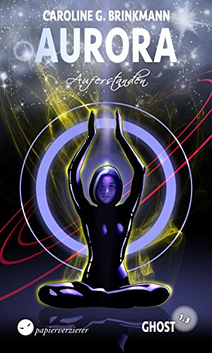 Ghost (1.3) - Auferstanden (Aurora 20) (German Edition)