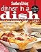 Southern Living Dinner in a Dish: One Simple Recipe, One Delicious Meal by 