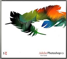 Adobe Photoshop Cs User Guide Adobe Amazoncom Books - 