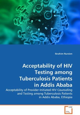 Acceptability of HIV Testing among Tuberculosis Patientsin Addis Ababa