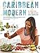 Caribbean Modern: Recipes from the Rum Islands by Shivi Ramoutar
