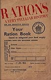 Rations: A Very Peculiar History