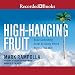 High-Hanging Fruit: Build Something Great by Going Where No One Else WIll by 