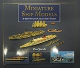 Image de Miniature Ship Models: A History and Collector's Guide