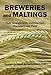 Breweries and Maltings: Their Arrangement, Construction, Machinery, and Plant by George Scamell, Frederick Colyer