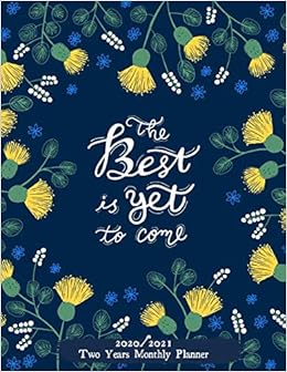 The Best Is Yet To Come Calendar Organizer Two Year Monthly Planner 24 Months Journal Planner Calendar Schedule January Through December 21 Hub Bright Sky Amazon Com Books
