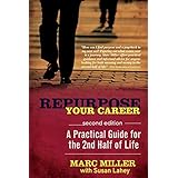 Repurpose Your Career - A Practical Guide for the 2nd Half of Life