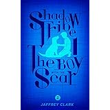 The Shadow Tribe: The Boy With the Scar (Part 1 - Series Intro)