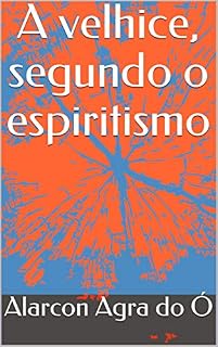 Livro A velhice, segundo o espiritismo
