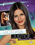 Victoria Justice: Television's It Girl (Pop Culture Bios: Superstars)