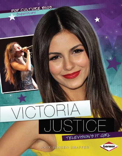 Victoria Justice: Television's It Girl (Pop Culture Bios: Superstars)