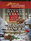 Season of Danger: An Anthology (Love Inspired Suspense) by Hannah Alexander, Jill Elizabeth Nelson