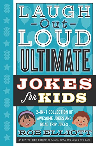 Laugh-Out-Loud Ultimate Jokes for Kids: 2-in-1 Collection of Awesome Jokes and Road Trip Jokes