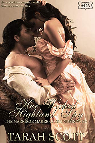[Best] Her Wicked Highland Spy: The Marriage Maker Goes Undercover Book Two [W.O.R.D]