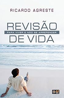 Livro Revisão de Vida: Para viver e não se arrepender