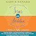 The Lifetimes When Jesus and Buddha Knew Each Other: A History of Mighty Companions by Gary R. Renard, Gavin Leighton