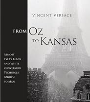 From Oz to Kansas: Almost Every Black and White Conversion Technique Known to Man (Voices That Matter) From Oz to Kansas: Almost Every Black and White Conversion Technique Known to Man (Voices That Matter)