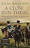 A Close Run Thing: (Matthew Hervey 1)