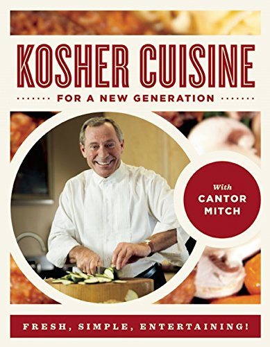 Kosher Cuisine For a New Generation by Cantor Mitch