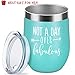 Not a Day Over Fabulous -Funny Birthday Wine Gifts Ideas for Women, Friends,BFF, Best Gifts for Coworkers, Her, Wife, Mom, Daughter, Sister, Aunt - 12oz Stemless Insulated Wine Tumbler with Lid