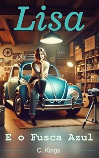 Livro Lisa e o Fusca Azul: Uma Jornada de Descobertas e Destinos