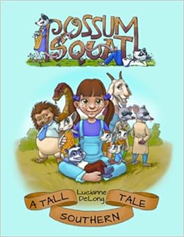 Possum Squat A Tall Southern Tale Lucianne Delong - 