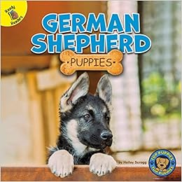 Amazon Com Top Puppies German Shepherd Puppies Rourke Nonfiction Reader Grades Pk 2 9781731628701 Scragg Hailey Books
