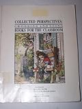 Collected Perspectives : Choosing and Using Books for the Classroom, , 092684203X