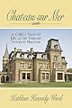 Chateau sur Mer: A Child's View of Life at the Famous Newport Mansion