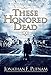 These Honored Dead: A Lincoln and Speed Mystery by Jonathan F. Putnam