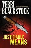 Justifiable Means (Suncoast Chronicles Series #2) by Terri Blackstock