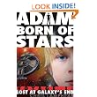 Adam Born of Stars: Voyage 1 - Lost at Galaxy's End