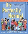 It's Perfectly Normal: Changing Bodies, Growing Up, Sex, and Sexual Health (The Family Library)