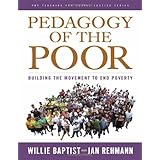 Pedagogy of the Poor: Building the Movement to End Poverty (The Teaching for Social Justice Series)